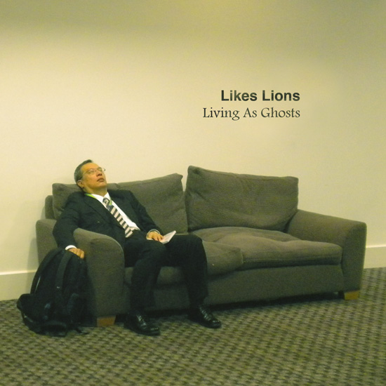 Likes Lions - Living As Ghosts